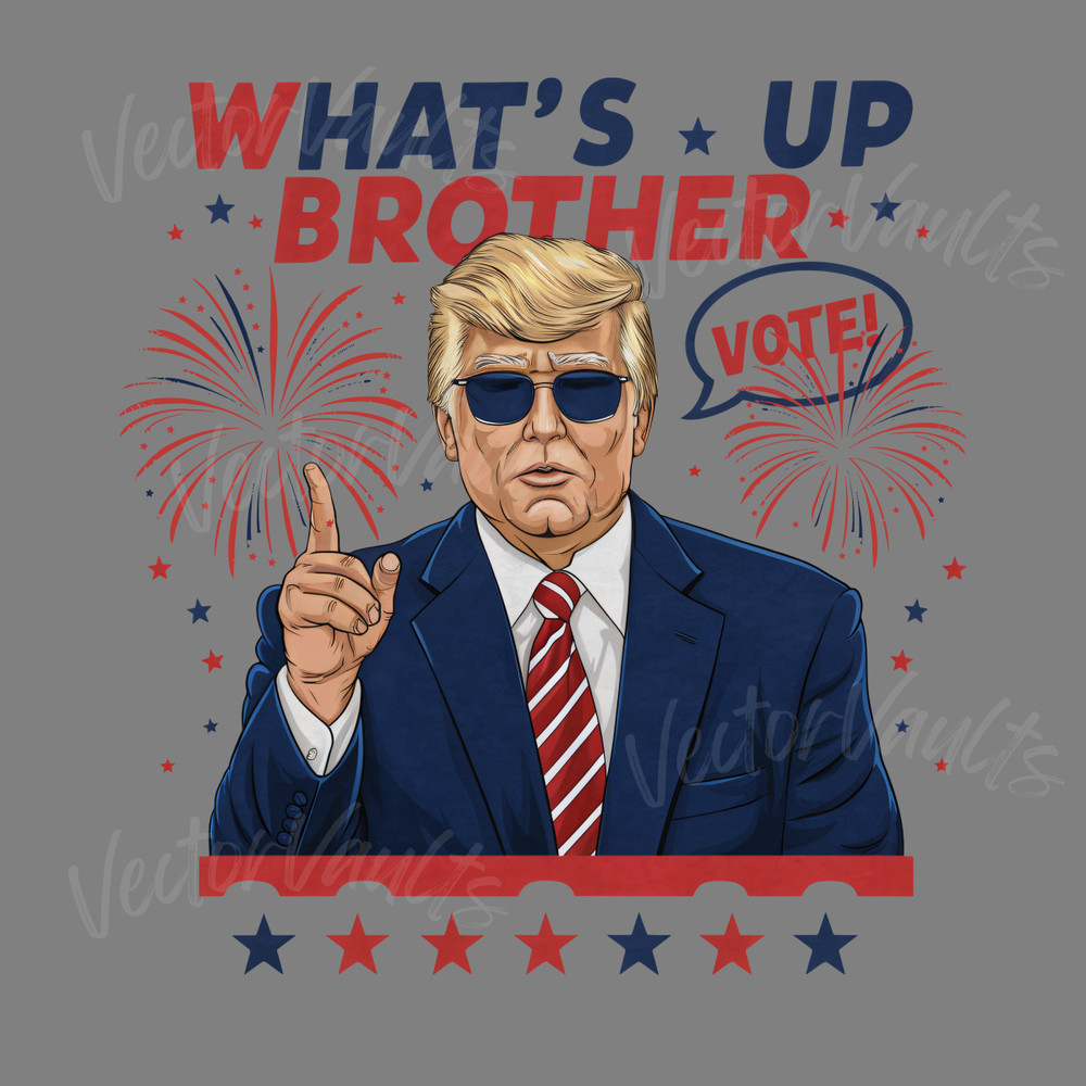 Whats-Up-Brother-Vote-Donald-Trump-PNG-Digital-Download-Files-0506241067.png