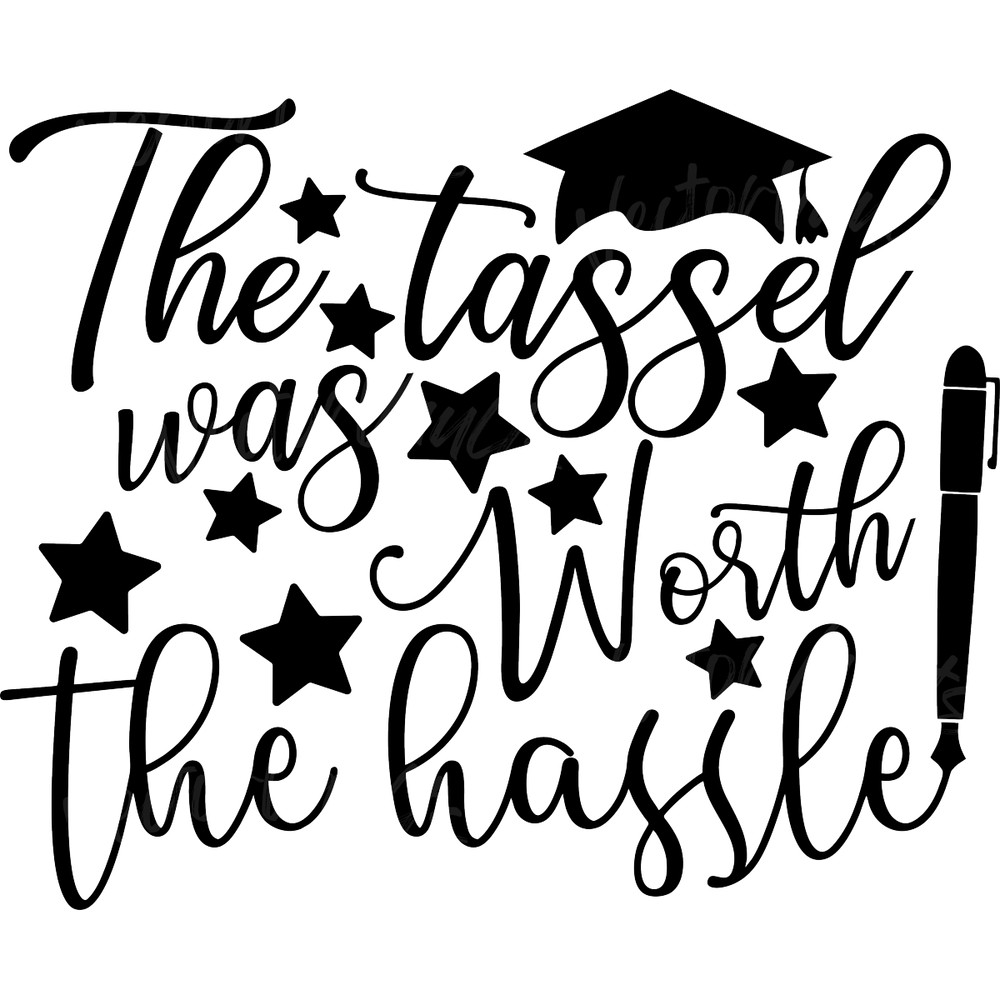 The-Tassel-Was-Worth-The-Hassle-PNG-Digital-Download-Files-C1904241237.png