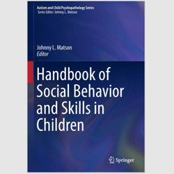 Handbook of Social Behavior and Skills in Children (Autism and Child Psychopathology Series) by Johnny L. Matson eBook