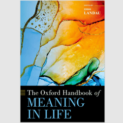 E-Textbook The Oxford Handbook of Meaning in Life (Oxford Handbooks) by Iddo Landau PDF ebook e-book