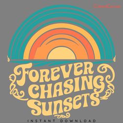 forever chasing sunsets svg, sunsets, summer, beach, family vacation gift, summer vibes sv