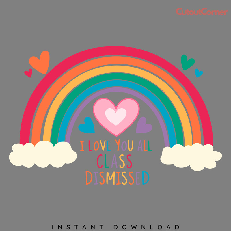 I-Love-You-All-Class-Dismissed-SVG-Digital-Download-Files-0606242039.png