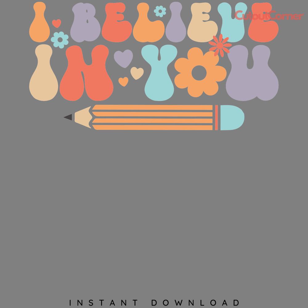 Floral-I-Believe-In-You-Funny-Teacher-PNG-S1304241257.png