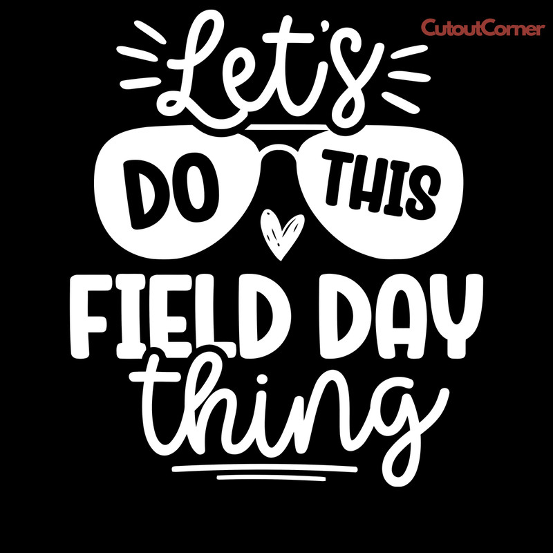 Lets-Do-This-Field-Day-Thing-PNG-Digital-Download-Files-P2004241060.png