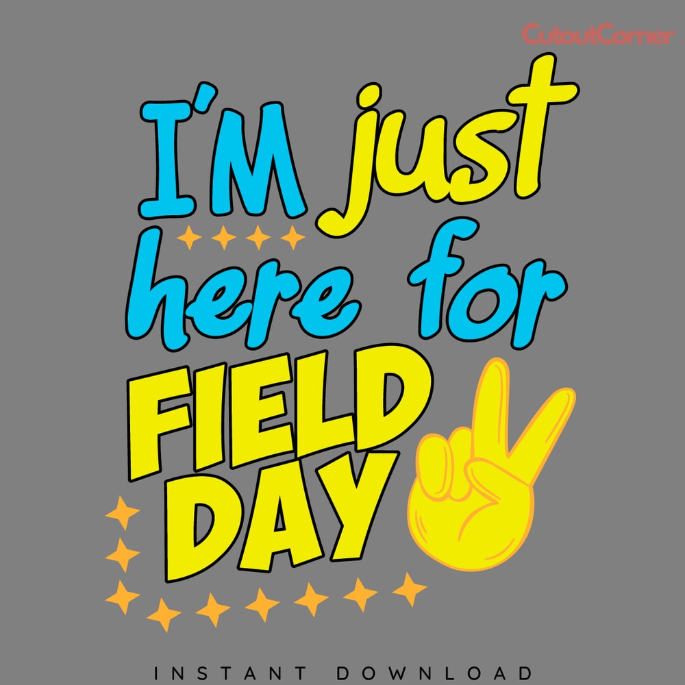 Im-Just-Here-For-Field-Day-Student-Life-SVG-S2304241666.png