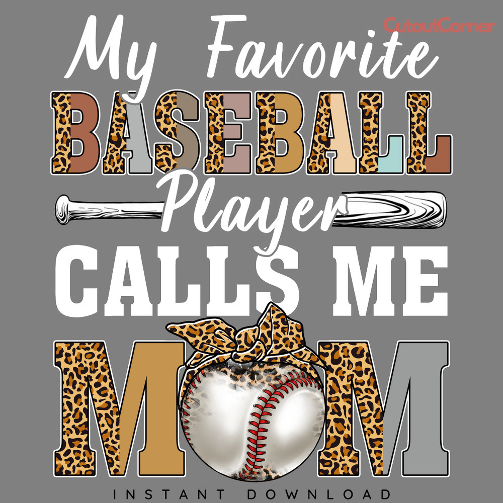 My-Favorite-Baseball-Player-Calls-Me-Mom-PNG-P1704241201.png
