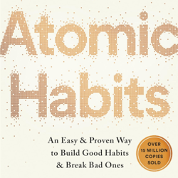Atomic Habits An Easy and Proven Way to Build Good Habits and Break Bad Ones (Clear, James)