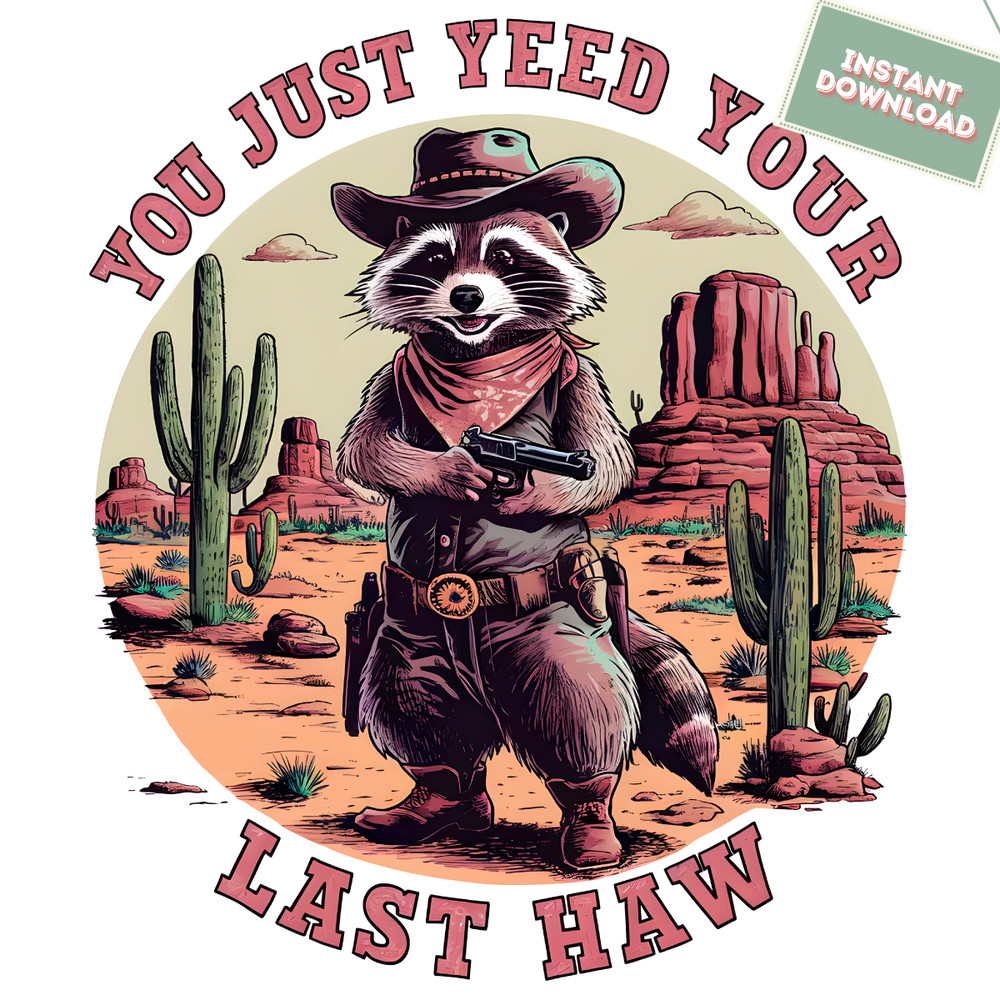 You-Just-Yeed-Your-Last-Haw-Funny-Saying-PNG-3105241073.png