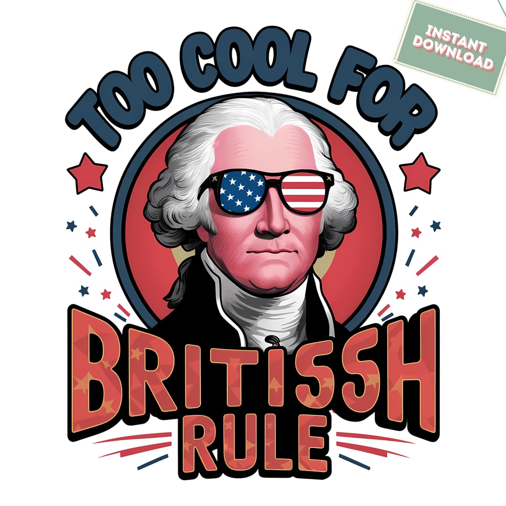 Too-Cool-For-British-Rule-Party-In-The-USA-PNG-3105241052.png