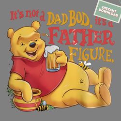 winnie the pooh its not a dad bod its a father figure png