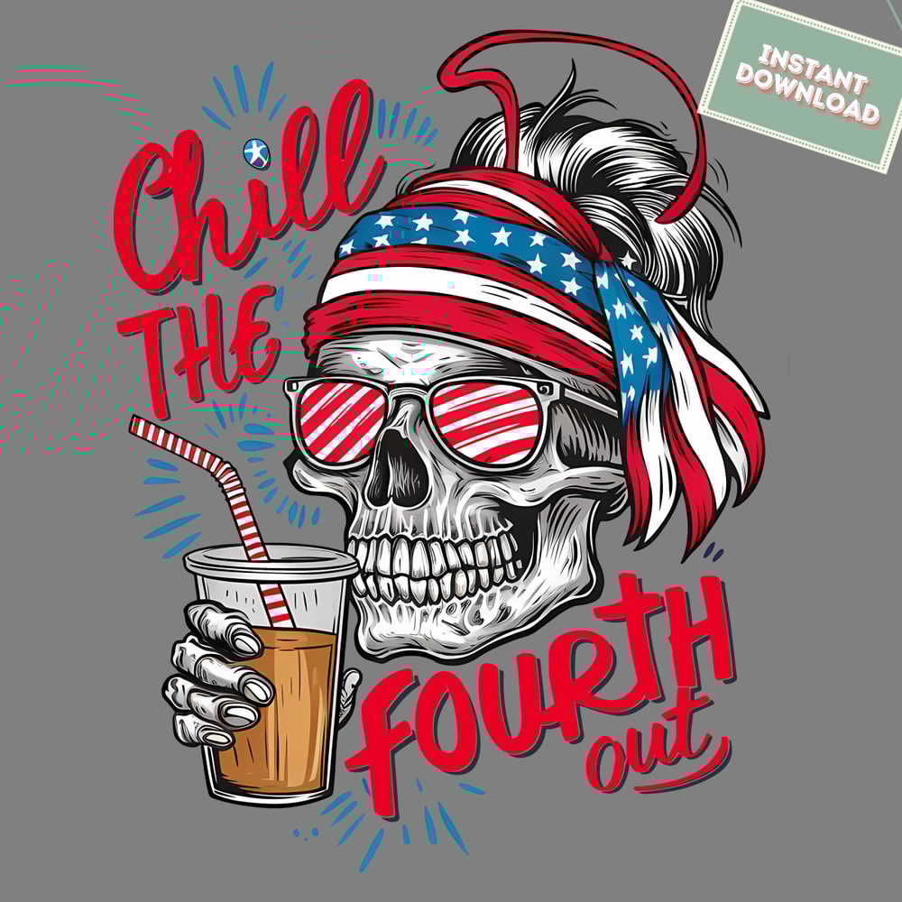 Chill-The-Fourth-Out-Patriotic-Skull-PNG-2705241064.png