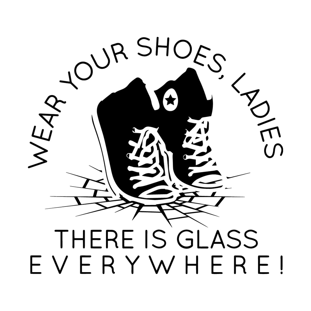 Wear-Your-Shoes-Ladies-There-Is-Glass-Everywhere-SVG-2507241007.png