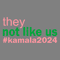 They-Not-Like-Us-Kamala-2024-SVG-Digital-Download-Files-2407241051.png