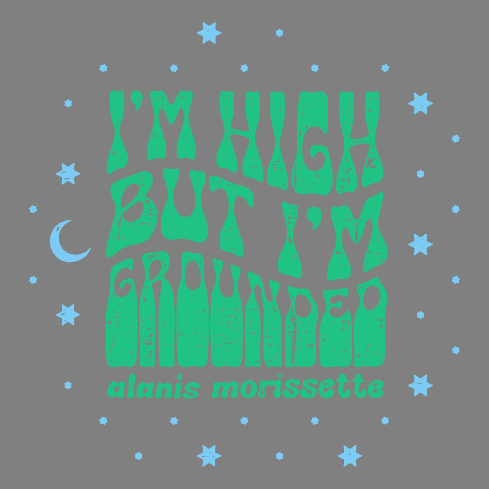 Im-High-But-Im-Grounded-Alanis-Morissette-SVG-2407241052.png