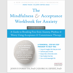The Mindfulness and Acceptance Workbook for Anxiety: A Guide to Breaking Free from Anxiety, Phobias, and Worry PDF ebook