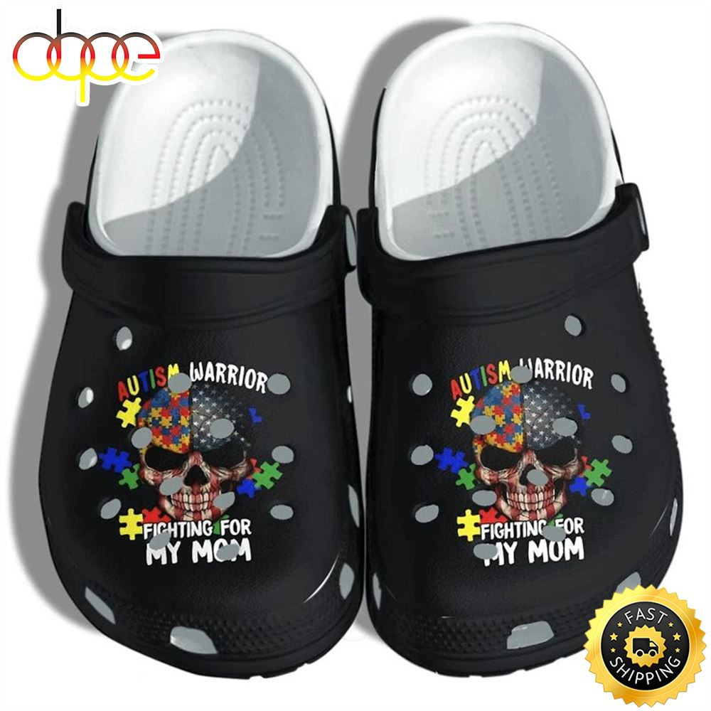 Autism Warrior Fighting For Mom Usa Skull Mother's Day Independence Day For Mom Crocs Clog Shoes.jpg