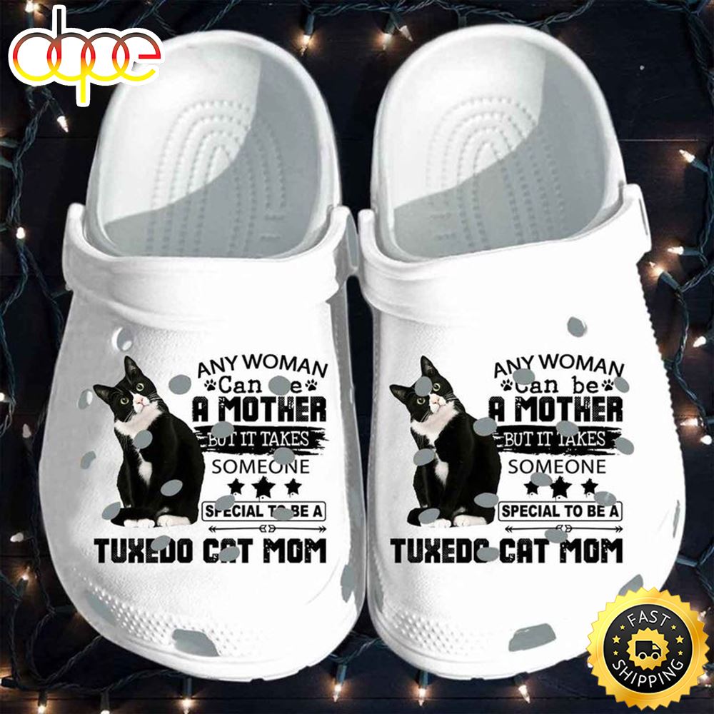 Cat Any Woman Can Be A Mother But It Takes Someone Special To Be A Tuxedo Cat Mom Crocs Clog Shoes.jpg
