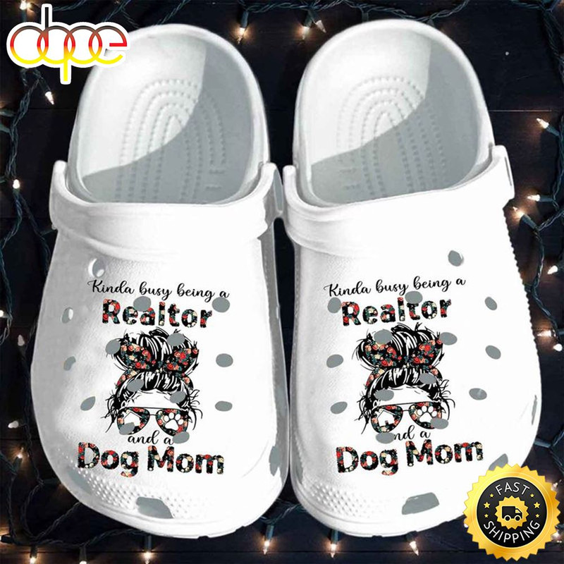 Dog Mom Mother S Day Kinda Busy Being A Realtor And Dog Mom Crocs Clog Shoes.jpg