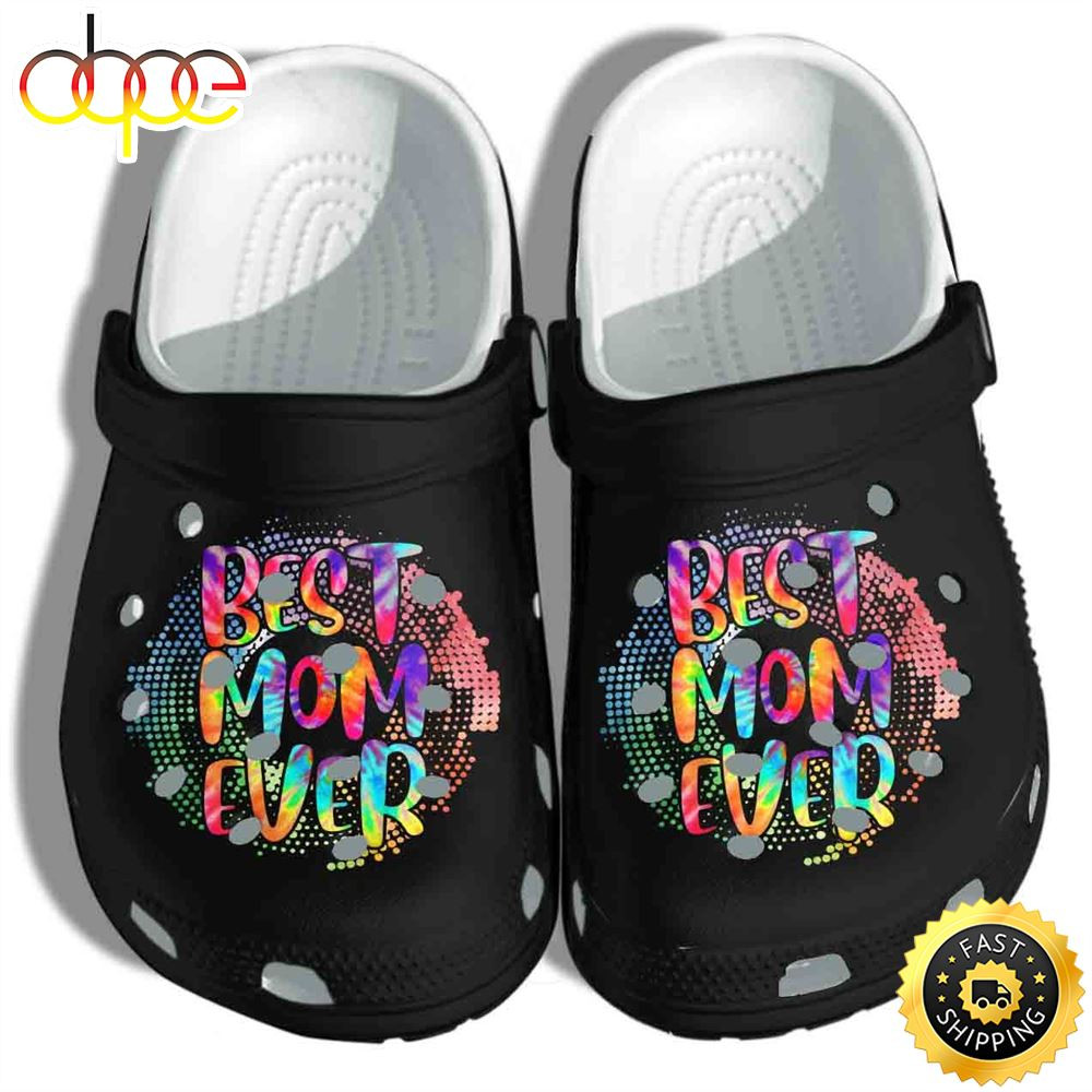 Funny Best Mom Ever Hippie Tie Dye Style Clog Birthday Gift For Mother.jpg