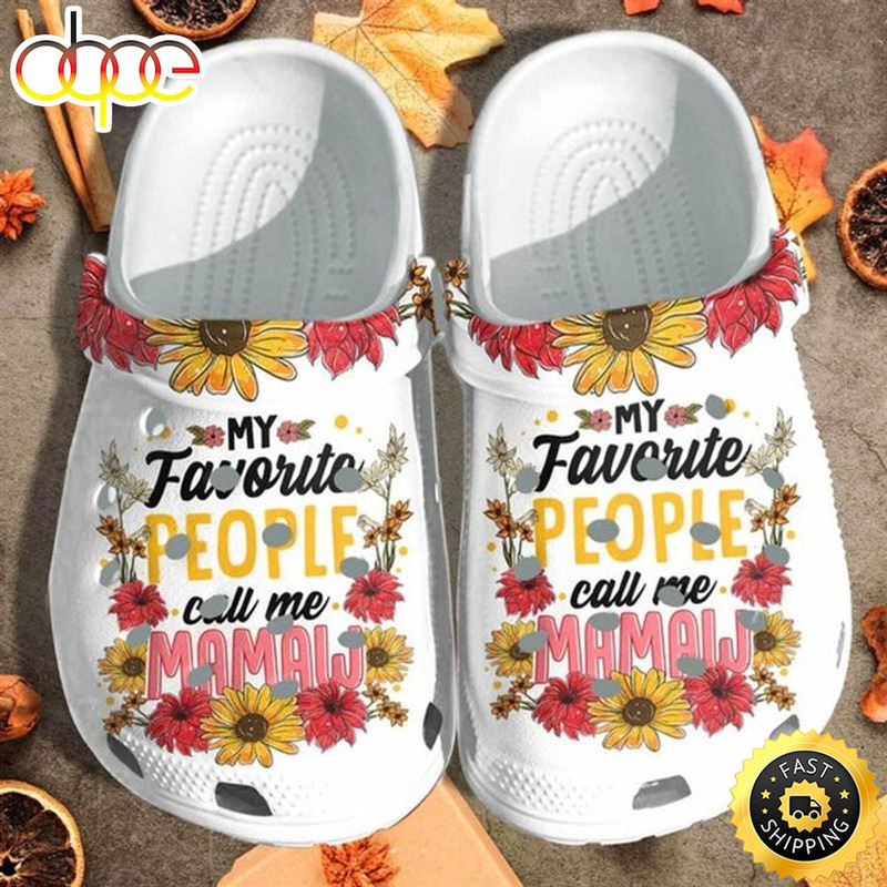 My Favorite People Call Me Mamaw Custom Shoes Customize Name Mothers Crocs Clog Shoes.jpg