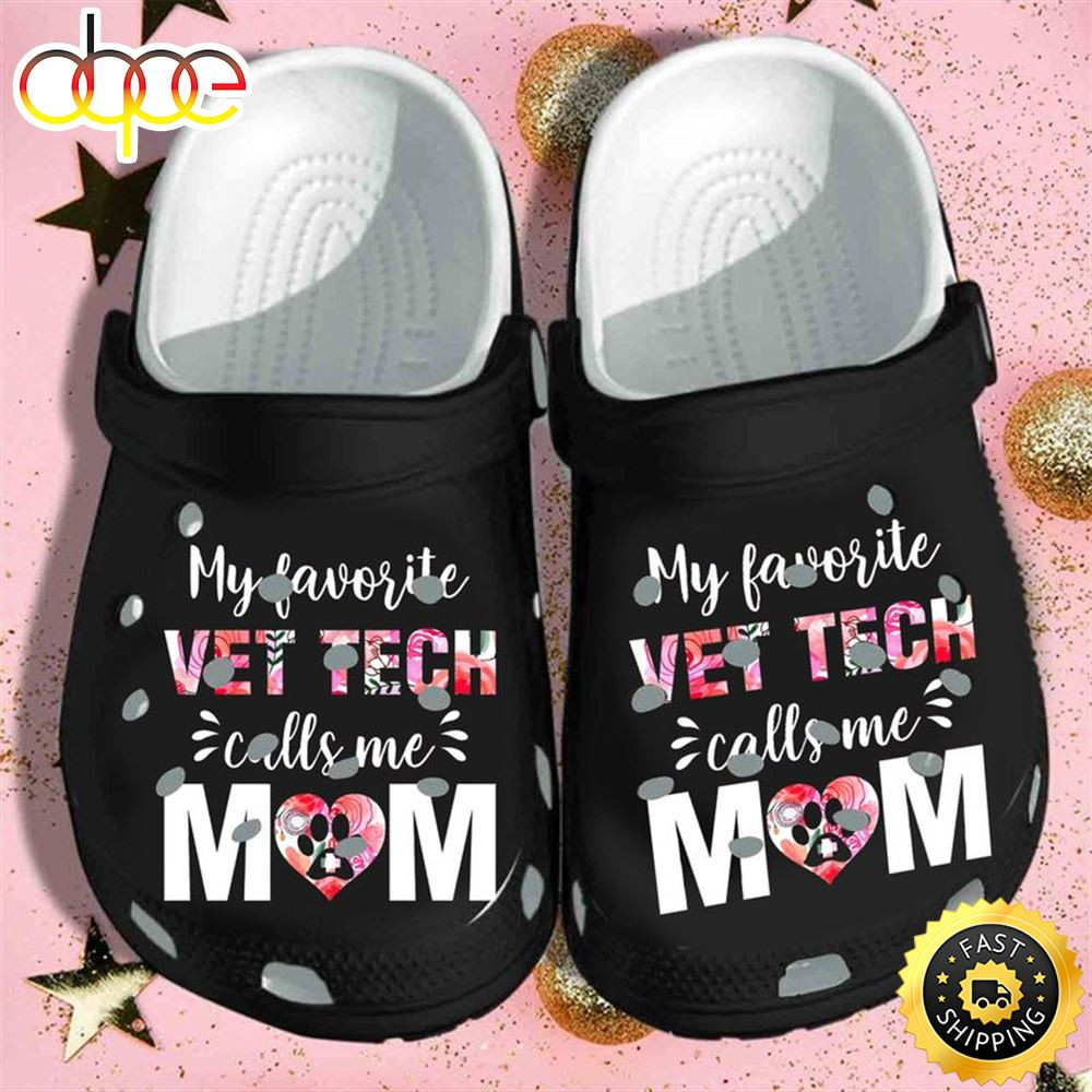 My Favorite Vet Tech Calls Me Mom Mother's Day Coloful For Family, Bestfriend Crocs Clog Shoes.jpg