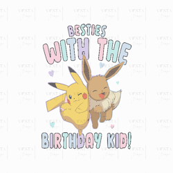 Besties With The Birthday Kid Png, Pikachu And Eevee Png, Pikachu And Eevee Svg, Pokemon Birthday Png, Pokemon Birthday
