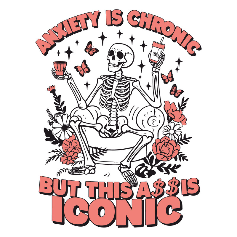 Anxiety-is-Chronic,-Funny-Sarcastic,-Snarky-Sng,-Skeleton-SVG-2406242040.png