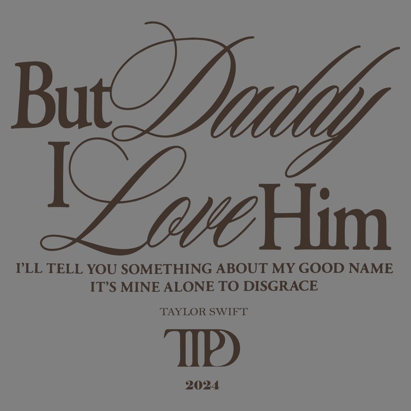 But-Daddy-I-Love-Him-TTPD-2024-SVG-Digital-Download-2406241030.png