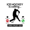 Hockey-SVG-Ice-Hockey-is-calling---hockey-svg-2297816.png