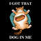 I-Got-That-Dog-In-Me-Funny-Cat-Cat-Lover-1007242065.png