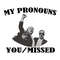 My-Pronouns-You-Missed-Donald-Trump-PNG-Digital-Download-Files-1507241060.png