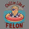 Donald-Swiming-Chillin-Like-A-Felon-PNG-Digital-Download-Files-1207242007.png