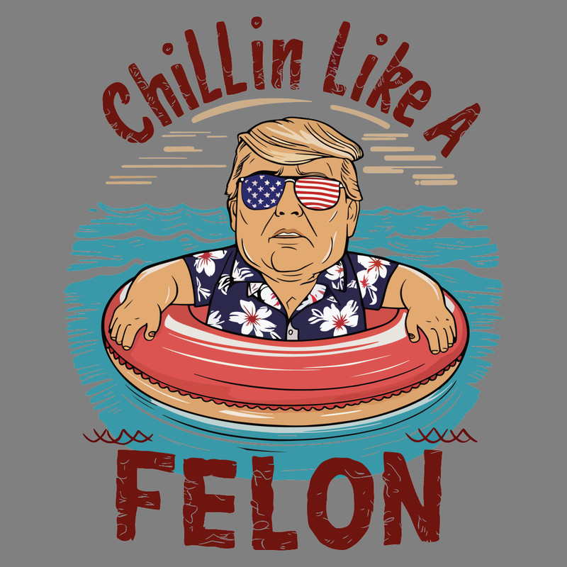 Donald-Swiming-Chillin-Like-A-Felon-PNG-Digital-Download-Files-1207242007.png