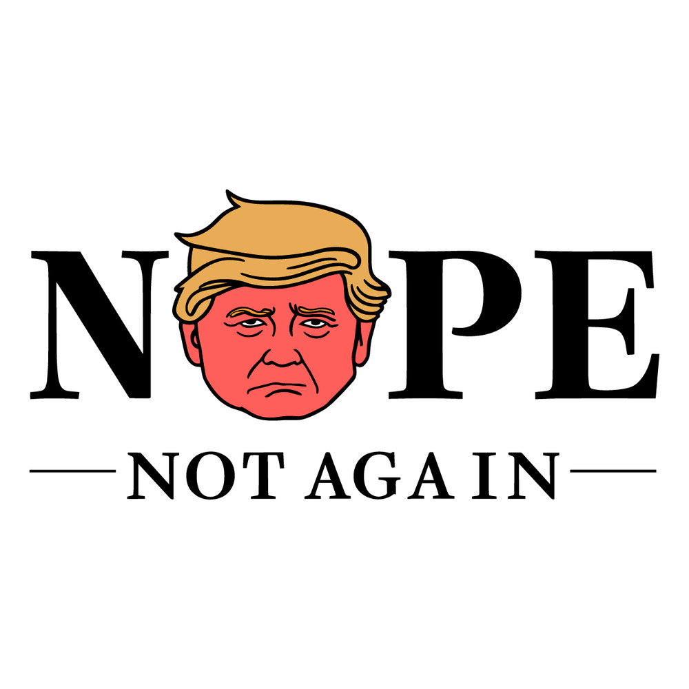 NOPE-voting-Donald-Trump-Not-Again-SVG-Digital-Download-Files-1107242039.png
