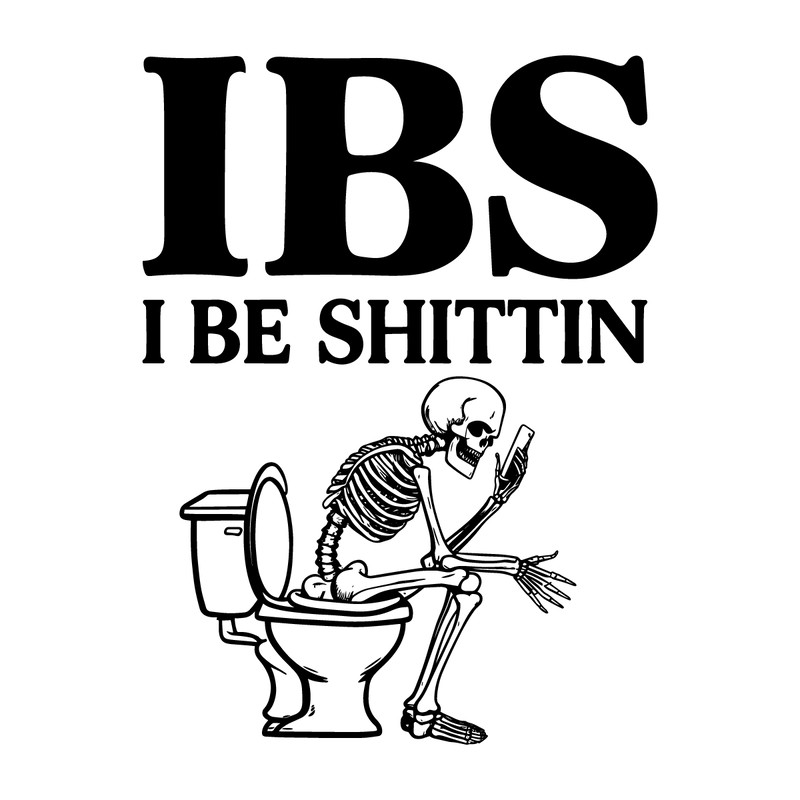 Funny-Meme-IBS-I-Be-Shittin-Irritable-Bowel-Syndrome-SVG-1107242030.png