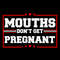 Vintage-Mouths-Dont-Get-Pregnant-SVG-Digital-Download-Files-1307241011.png