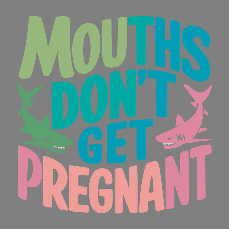 Mouths-Dont-Get-Pregnant-Digital-Download-Files-1307241010.png