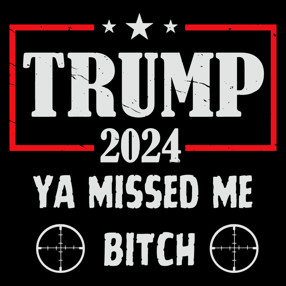 Trump-2024-Ya-Missed-Me-Bitch-SVG-Digital-Download-Files-1607241065.png