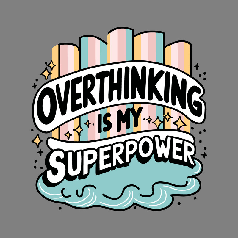 Overthinking-Is-My-Superpower-Cute-Trendy-Mental-SVG-1307242072.png