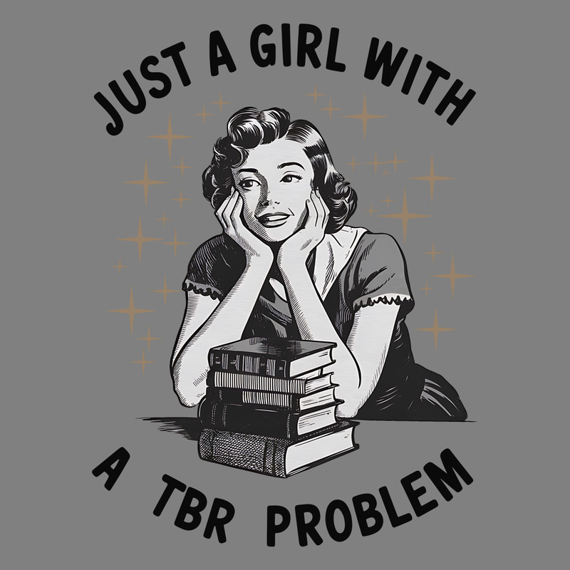 Just-A-Girl-With-A-TBR-Problem-Trendy-Vintage-Bookish-1207242052.png