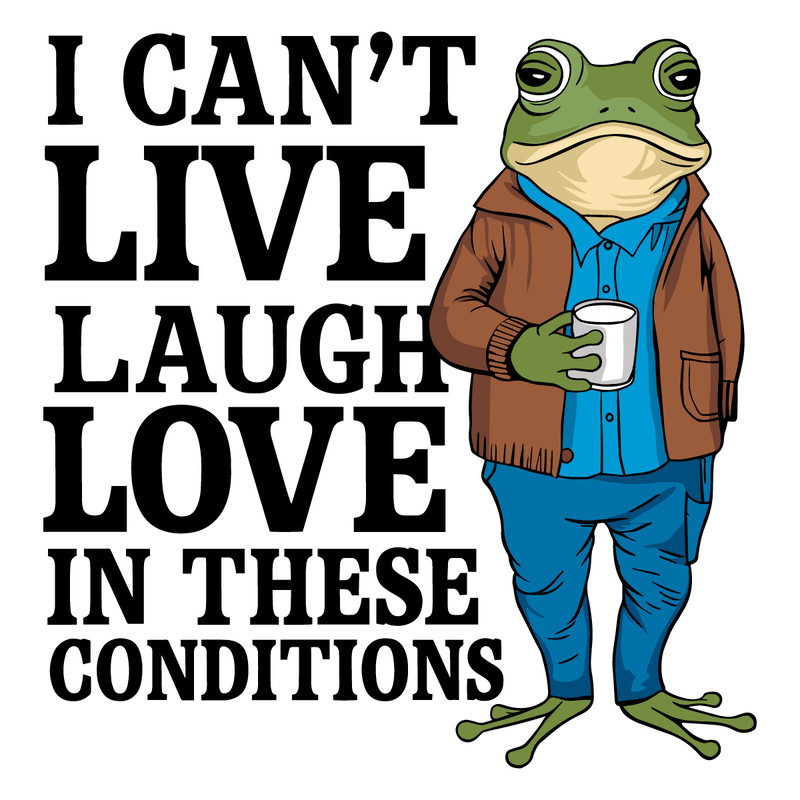 I-Can't-Live-Laugh-Love-in-These-Conditions-SVG-1207242042.png