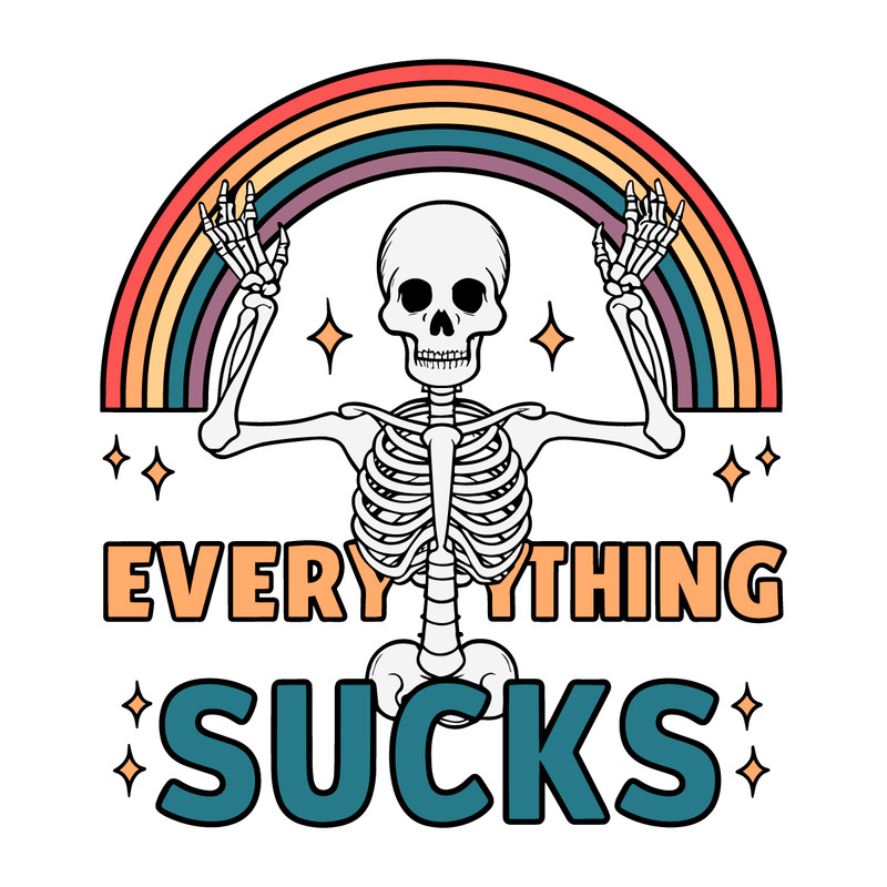 Everything-Sucks-Funny-Sublimation-Skeleton-PNG-1207242040.png