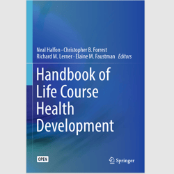 E-Textbook Handbook of Life Course Health Development by Neal Halfon PDF ebook