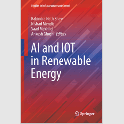 E-Textbook AI and IOT in Renewable Energy (Studies in Infrastructure and Control) by Rabindra Nath Shaw PDF ebook