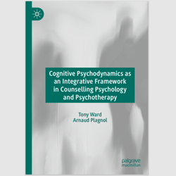 E-Textbook Cognitive Psychodynamics as an Integrative Framework in Counselling Psychology and Psychotherapy by Tony Ward