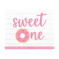 sweet one donut svg, one sweet girl svg, 1st birthday donut party cut file, first birthday cutting file for cricut silhouette png dxf eps