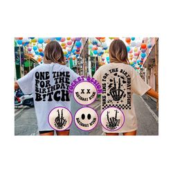 one time for the birthday b!tch svg, birthday svg, birthday shirt svg, birthday girl, birthday party svg, funny women svg, wavy stacked svg