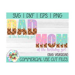 mom and dad of the birthday girl svg | ice cream birthday | ice cream party svg
