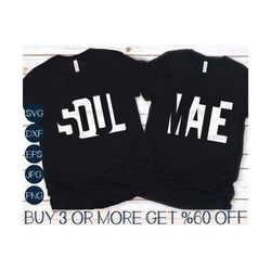 soul mate svg, couples svg, valentine matching shirt svg, mr and mrs svg, valentines day svg files for cricut, sublimation designs downloads