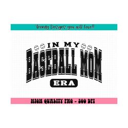 In My Baseball Mom Era PNG, Baseball Mama Png, In My Mama Era, In my Mom Era, Png, Front and Back Design, Trendy Png, Sublimation